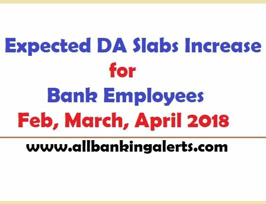 Expected DA Slabs Increase Bank Employee February 2018